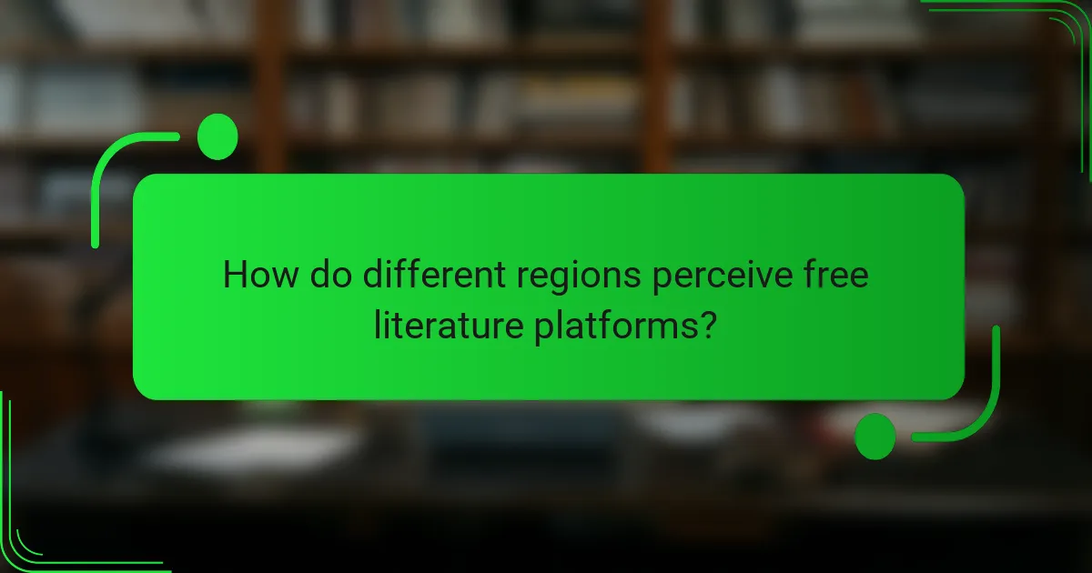 How do different regions perceive free literature platforms?