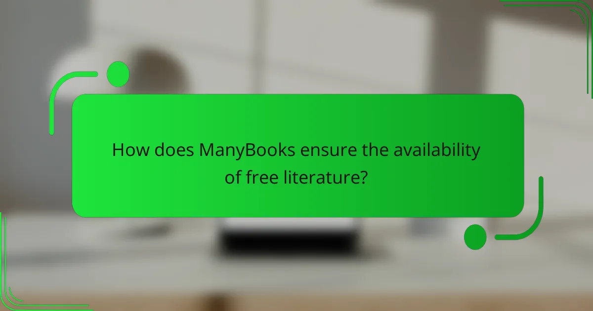 How does ManyBooks ensure the availability of free literature?