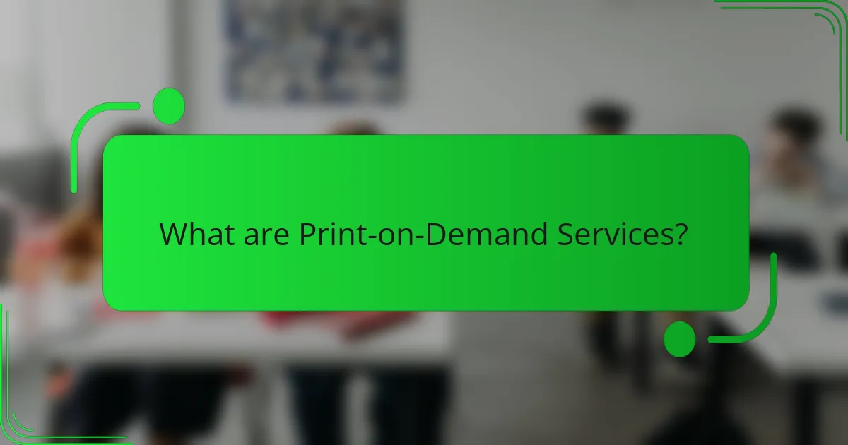 What are Print-on-Demand Services?