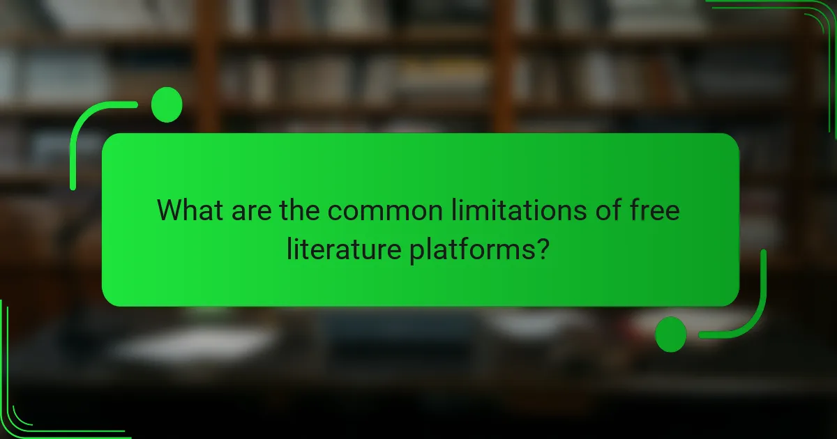 What are the common limitations of free literature platforms?