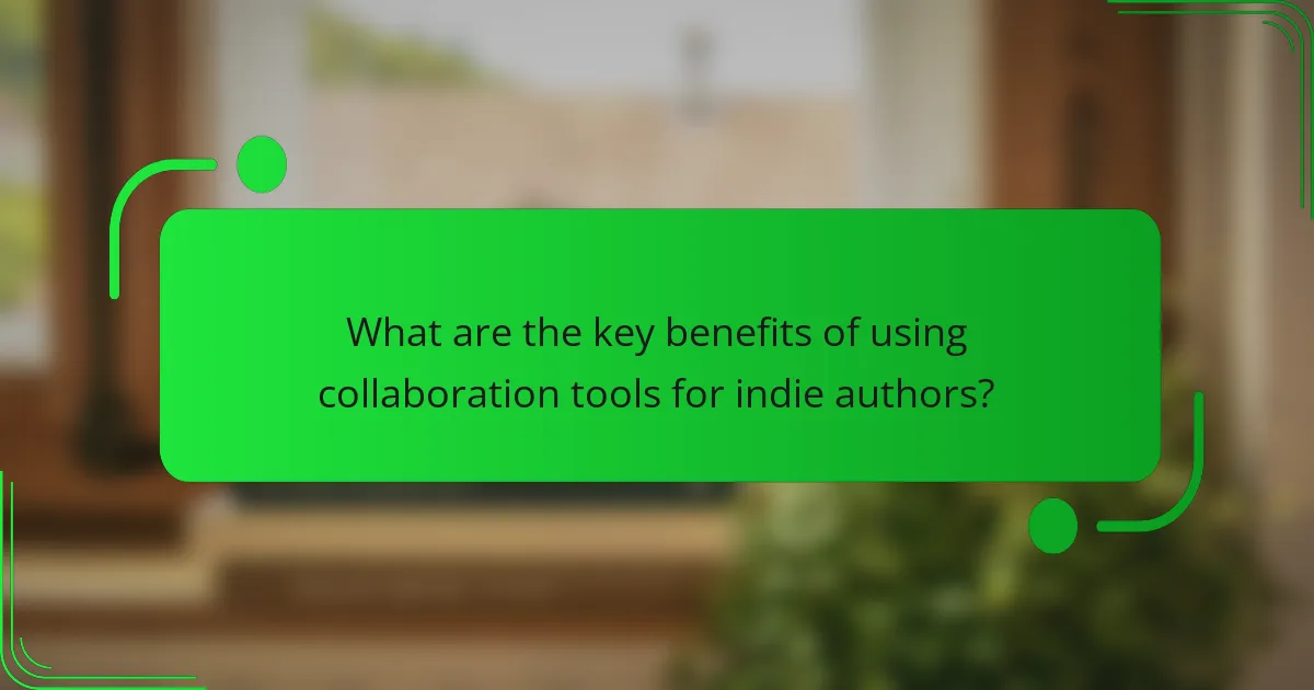 What are the key benefits of using collaboration tools for indie authors?