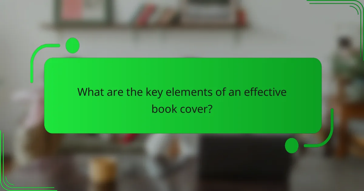 What are the key elements of an effective book cover?