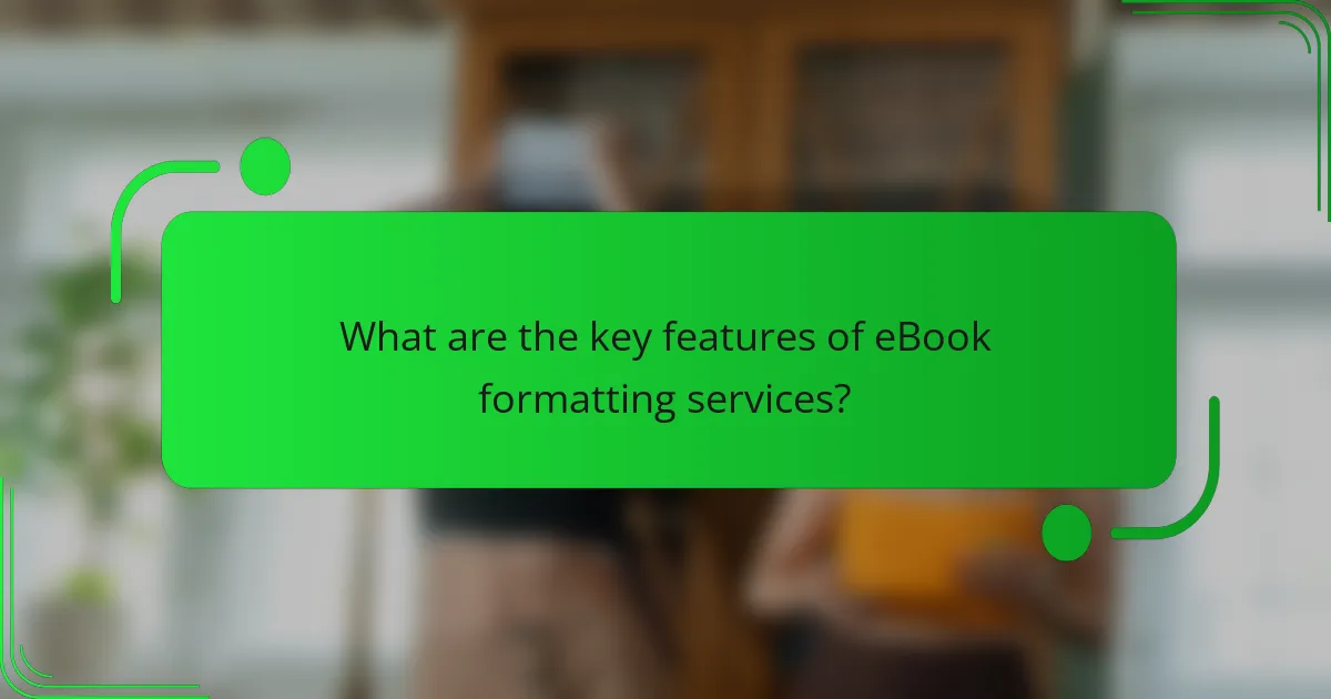 What are the key features of eBook formatting services?