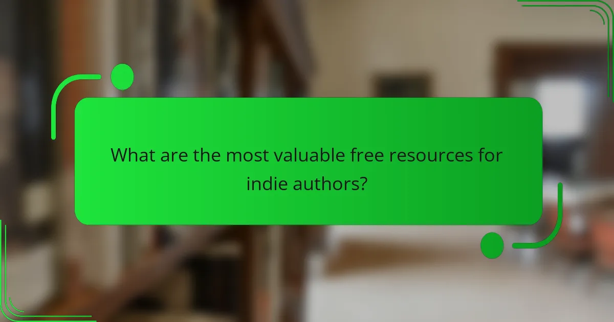 What are the most valuable free resources for indie authors?