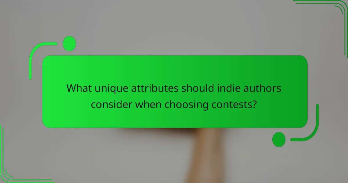 What unique attributes should indie authors consider when choosing contests?