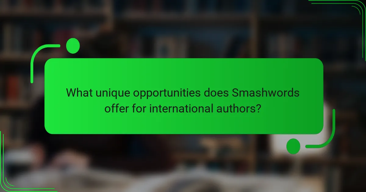What unique opportunities does Smashwords offer for international authors?