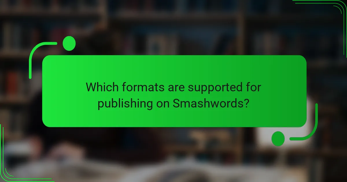 Which formats are supported for publishing on Smashwords?