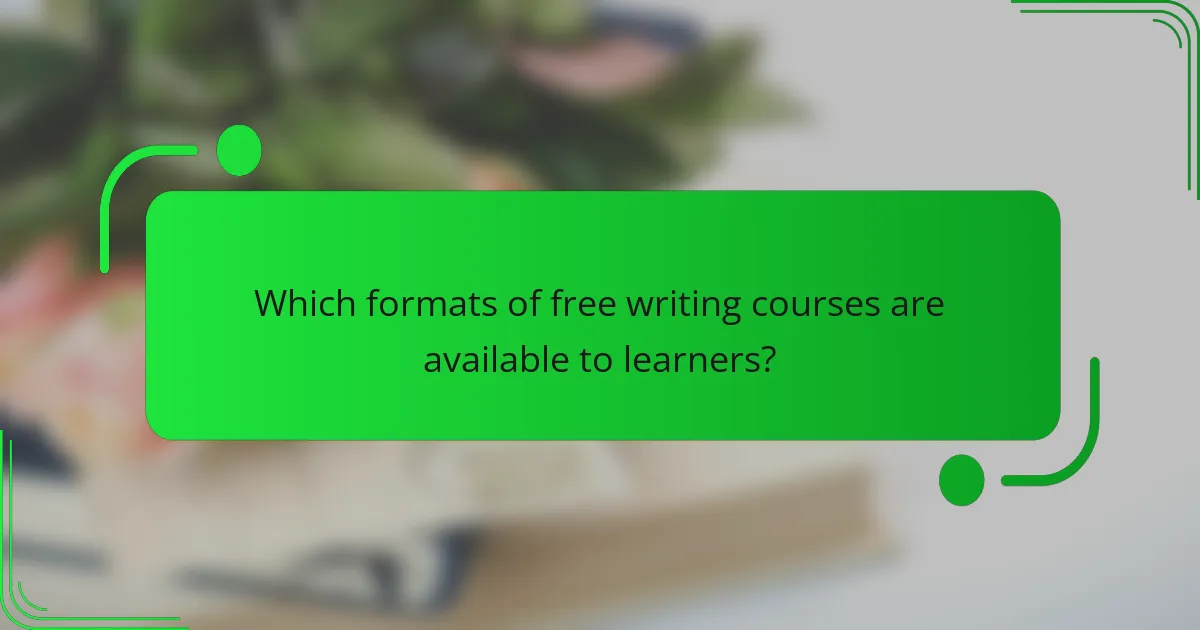 Which formats of free writing courses are available to learners?
