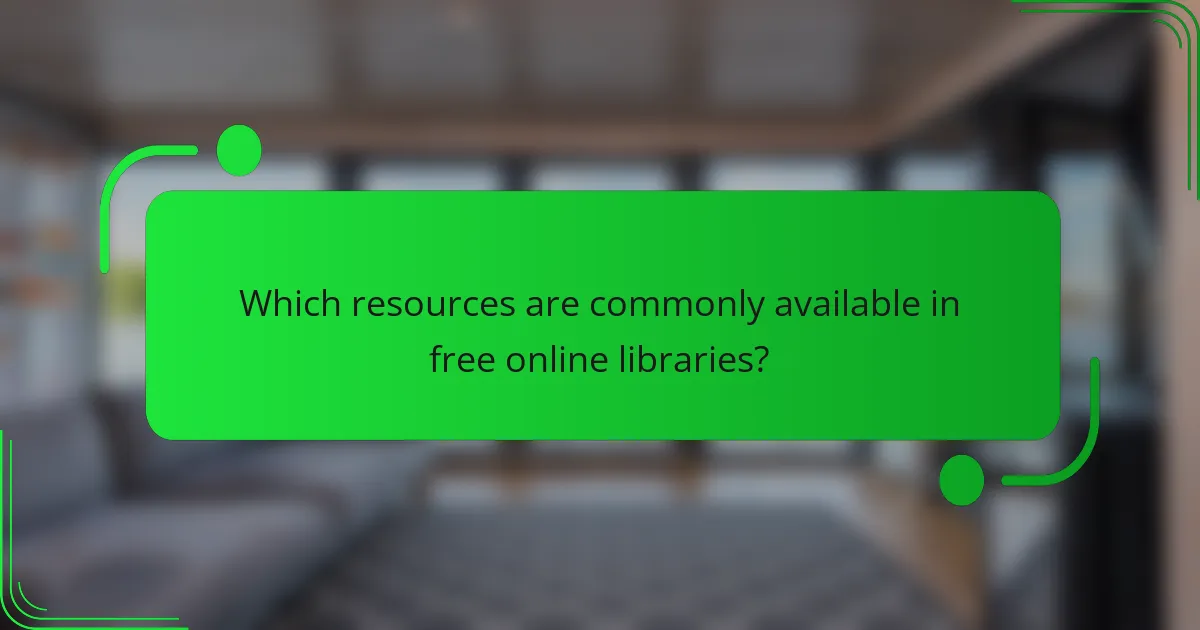 Which resources are commonly available in free online libraries?