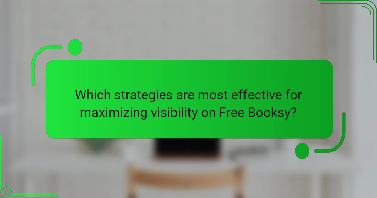Which strategies are most effective for maximizing visibility on Free Booksy?