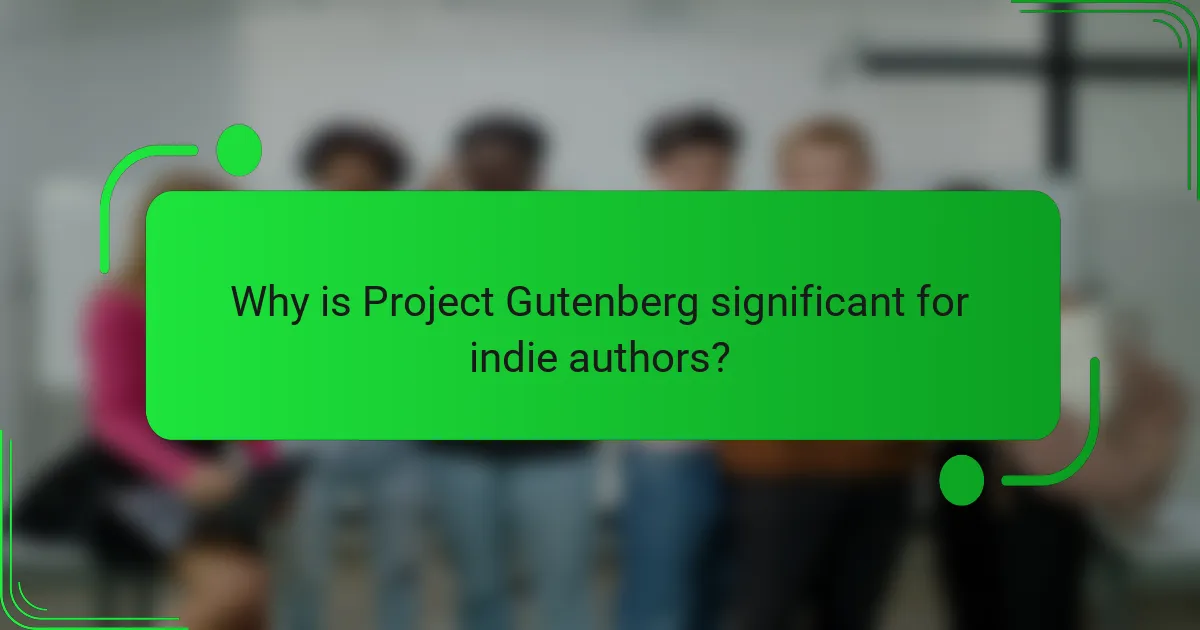 Why is Project Gutenberg significant for indie authors?